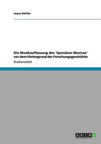 Cover image for Die Musikauffassung des 'Speculum Musicae' vor dem Hintergrund der Forschungsgeschichte