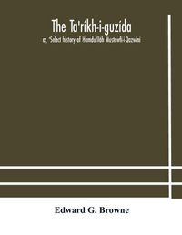 Cover image for The Ta'rikh-i-guzida