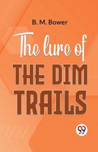 Cover image for The Lure of the Dim Trails