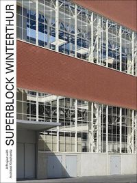 Cover image for Superblock Winterthur - A Project with Architect Krischanitz