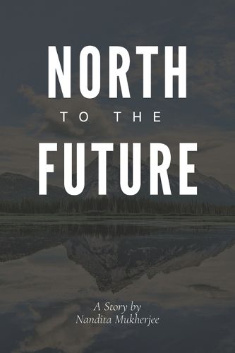 Cover image for North to the Future