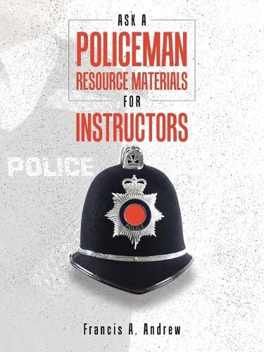 Cover image for Ask a Policeman Resource Materials for Instructors