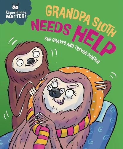 Cover image for Experiences Matter: Grandpa Sloth Needs Help