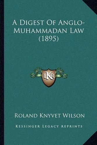 Cover image for A Digest of Anglo-Muhammadan Law (1895)