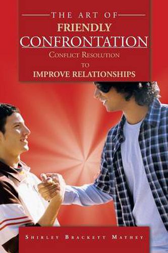 Cover image for The Art of Friendly Confrontation: Conflict Resolution to Improve Relationships