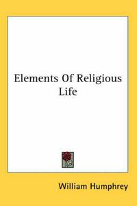 Cover image for Elements of Religious Life