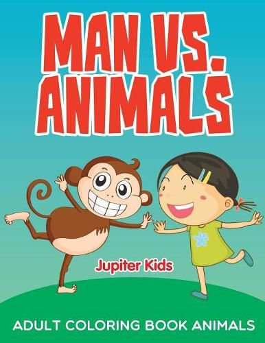 Cover image for Man vs. Animals: Adult Coloring Book Animals