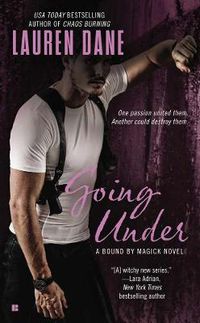 Cover image for Going Under: A Bound By Magick Novel