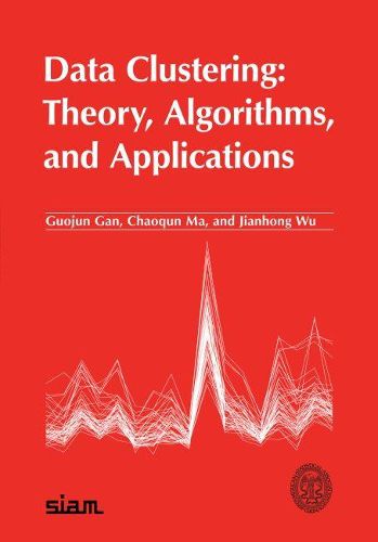 Cover image for Data Clustering: Theory, Algorithms, and Applications