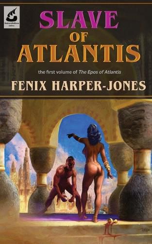 Cover image for Slave of Atlantis: the first volume of The Epos of Atlantis