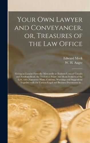 Cover image for Your Own Lawyer and Conveyancer, or, Treasures of the Law Office [microform]