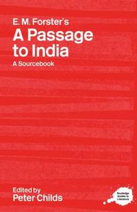 Cover image for E.M. Forster's A Passage to India: A Routledge Study Guide and Sourcebook