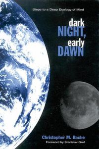 Cover image for Dark Night, Early Dawn: Steps to a Deep Ecology of Mind