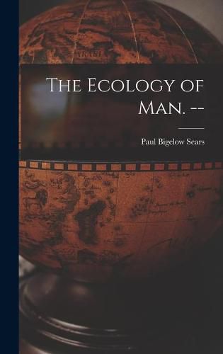 Cover image for The Ecology of Man. --