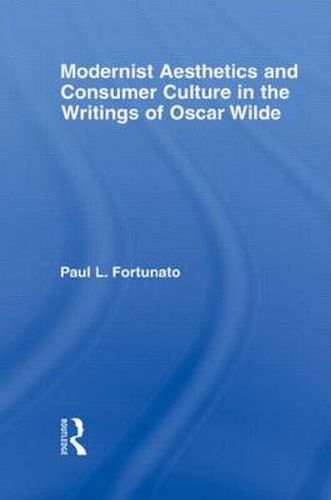 Cover image for Modernist Aesthetics and Consumer Culture in the Writings of Oscar Wilde