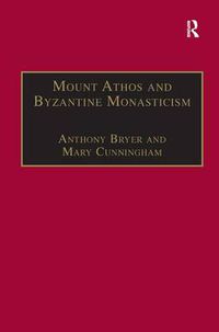 Cover image for Mount Athos and Byzantine Monasticism: Papers from the Twenty-Eighth Spring Symposium of Byzantine Studies, University of Birmingham, March 1994