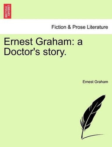 Cover image for Ernest Graham: A Doctor's Story.