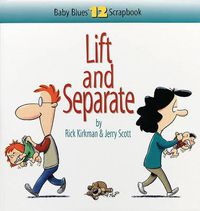 Cover image for Lift and Separate: Baby Blues Scrapbook No. 12