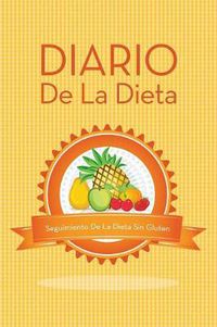 Cover image for Diario de La Dieta Seguimiento de La Dieta Sin Gluten