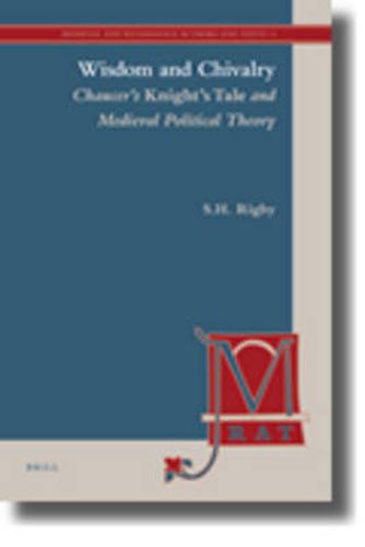 Cover image for Wisdom and Chivalry: Chaucer's Knight's Tale and Medieval Political Theory