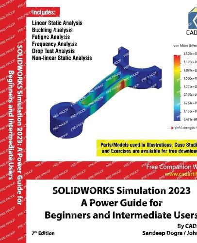 SOLIDWORKS Simulation 2023: A Power Guide for Beginners and Intermediate Users