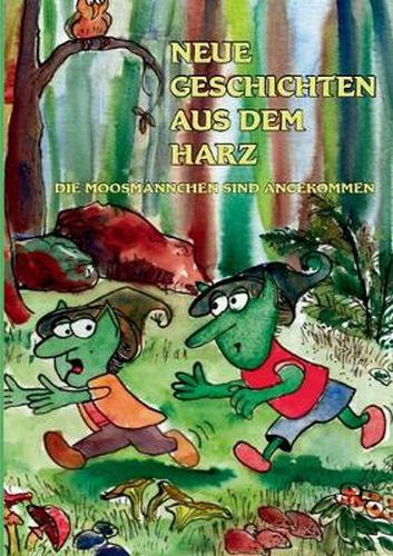 Cover image for Neue Geschichten aus dem Harz: Die Moosmannchen sind angekommen