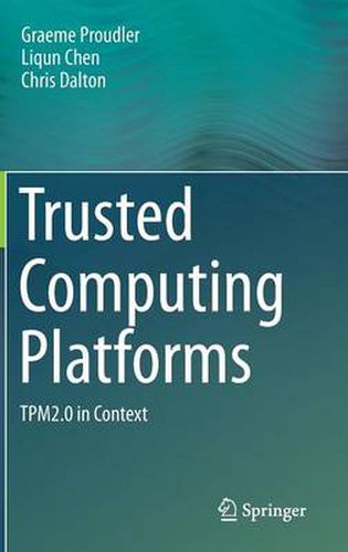 Trusted Computing Platforms: TPM2.0 in Context