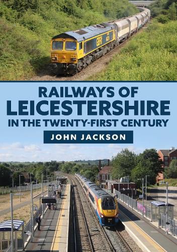 Cover image for Railways of Leicestershire in the Twenty-first Century