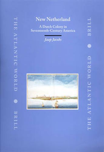 Cover image for New Netherland: A Dutch Colony in Seventeenth-Century America