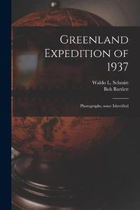 Cover image for Greenland Expedition of 1937: Photographs, Some Identified