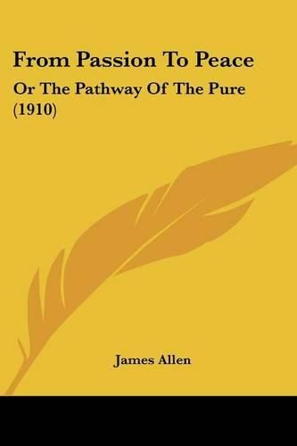 From Passion to Peace: Or the Pathway of the Pure (1910)