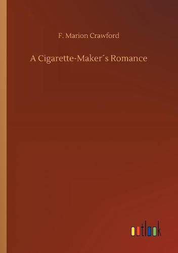 Cover image for A Cigarette-Makers Romance