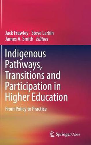 Cover image for Indigenous Pathways, Transitions and Participation in Higher Education: From Policy to Practice