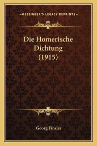 Cover image for Die Homerische Dichtung (1915)