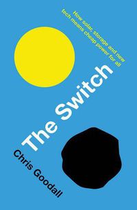 Cover image for The Switch: How solar, storage and new tech means cheap power for all