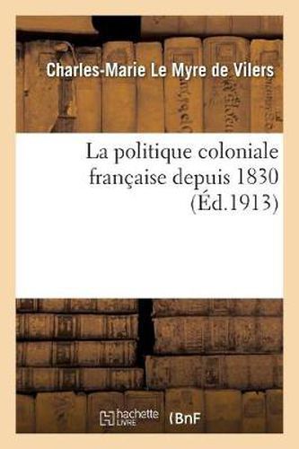 Cover image for La Politique Coloniale Francaise Depuis 1830