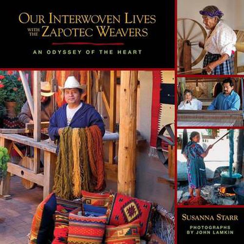 Cover image for Our Interwoven Lives with the Zapotec Weavers: An Odyssey of the Heart