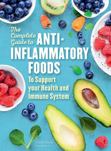 Cover image for The Complete Guide to Anti-Inflammatory Foods: To Boost Your Health and Immune System