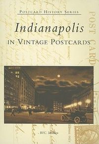 Cover image for Indianapolis: In Vintage Postcards