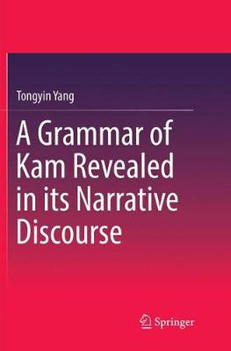 Cover image for A Grammar of Kam Revealed in Its Narrative Discourse