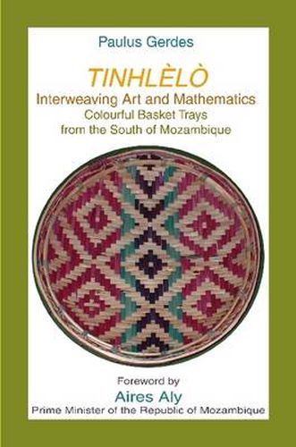 Cover image for Tinlhelo, Interweaving Art and Mathematics: Colourful Basket Trays from the South of Mozambique