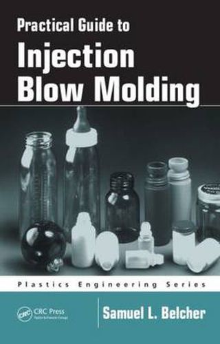 Cover image for Practical Guide To Injection Blow Molding