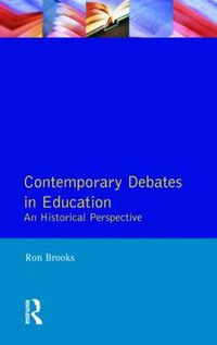 Cover image for Contemporary Debates in Education: An Historical Perspective