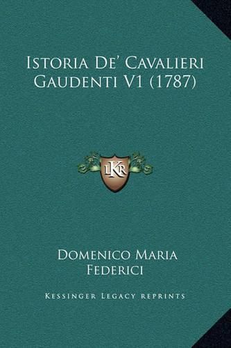 Cover image for Istoria de' Cavalieri Gaudenti V1 (1787)