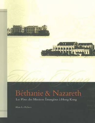 Cover image for Bethanie & Nazareth - Les Peres des Missions Etrangeres a Hong Kong