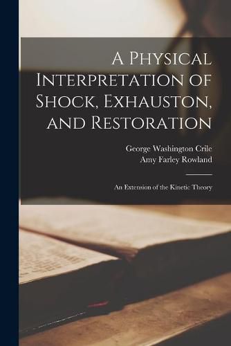 A Physical Interpretation of Shock, Exhauston, and Restoration: an Extension of the Kinetic Theory