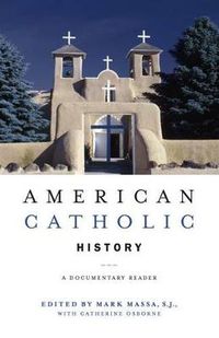 Cover image for American Catholic History: A Documentary Reader