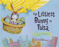 Cover image for The Littlest Bunny in Tulsa