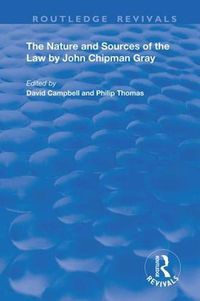 Cover image for The Nature and Sources of the Law by John Chipman Gray