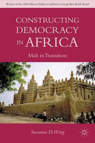 Cover image for Constructing Democracy in Transitioning Societies of Africa: Constitutionalism and Deliberation in Mali